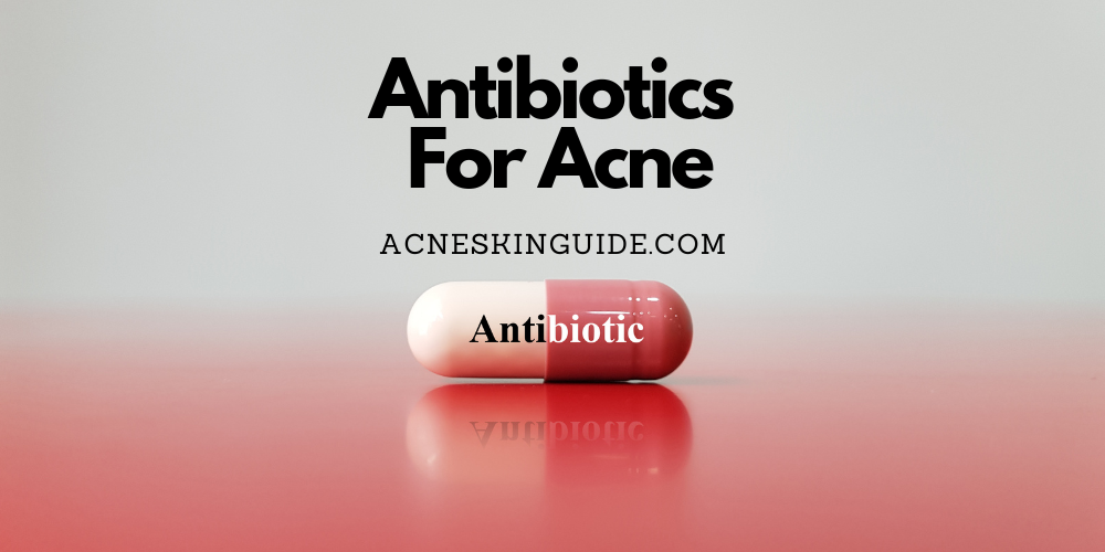 Antibiotics For Acne