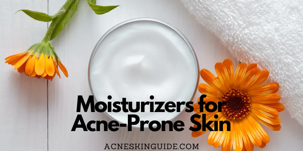 Moisturizers for Acne-Prone Skin
