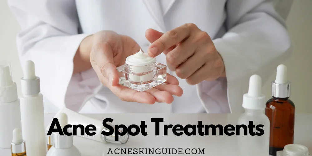 Acne Spot Treatments